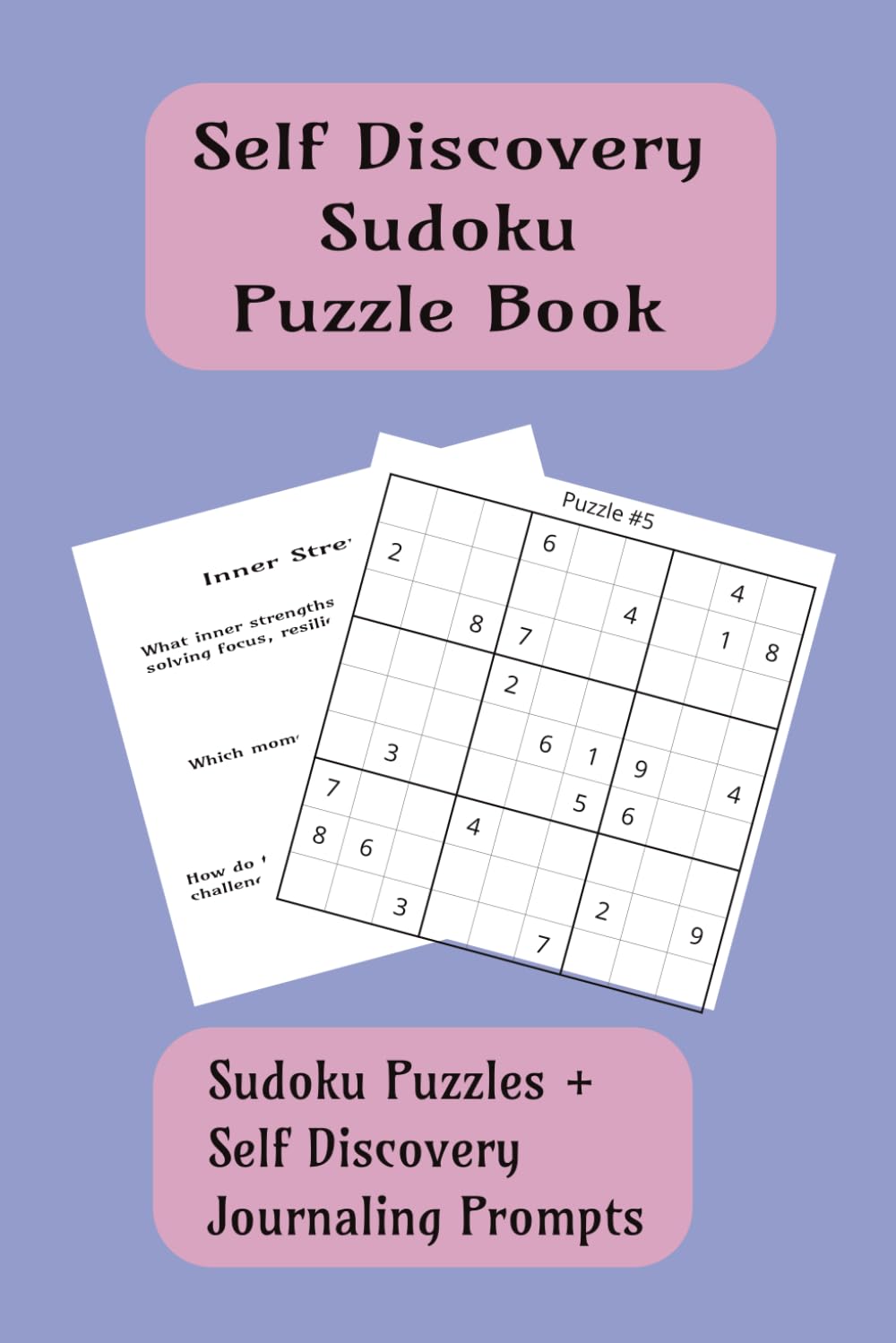 Self Discovery Sudoku Puzzle Book: Sudoku Puzzles + Self Discovery Journaling Prompts
