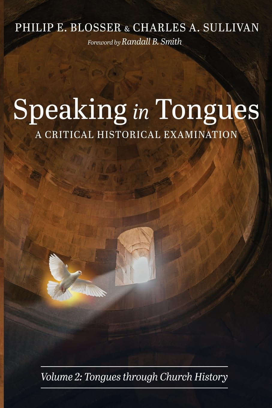Speaking in Tongues: A Critical Historical Examination, Volume 2: Tongues through Church History