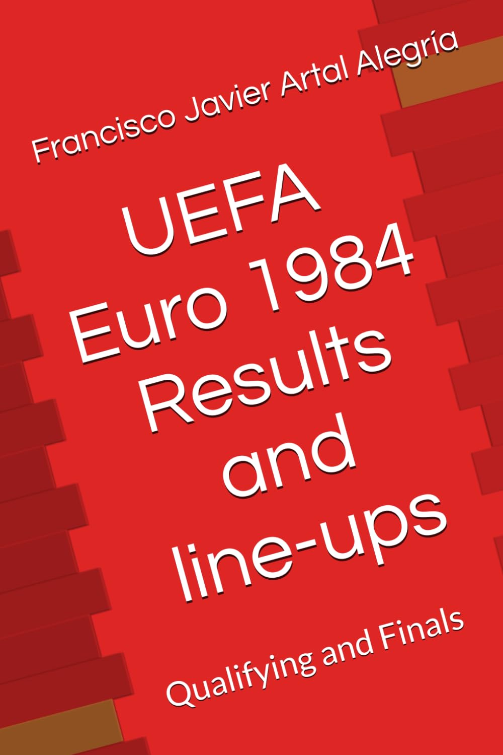 UEFA Euro 1984 Results and line-ups: Qualifying and Finals (Euro Nations Cup Line-ups)