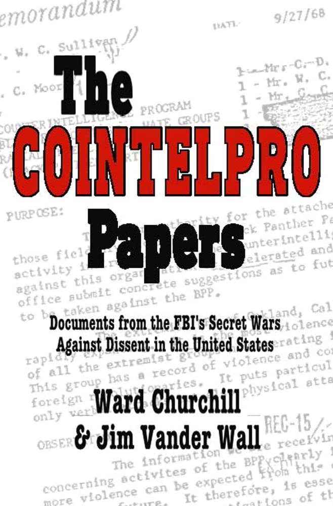 The Cointelpro Papers: Documents from the FBI's Secret Wars Against Dissent in the United States