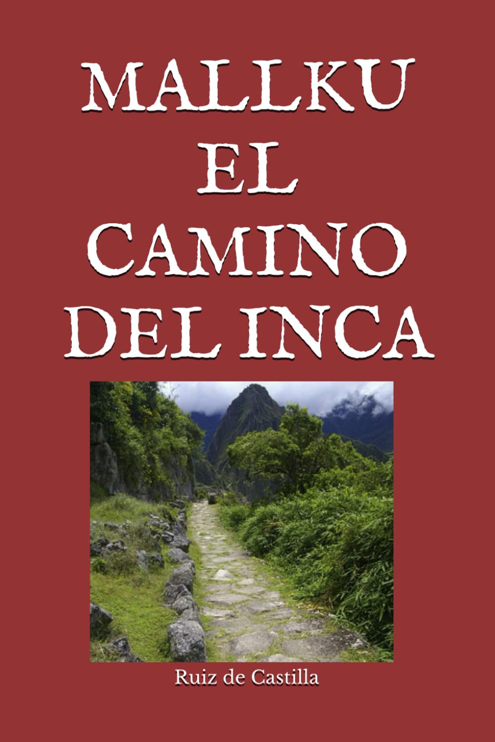 MALLKU EL CAMINO DEL INCA