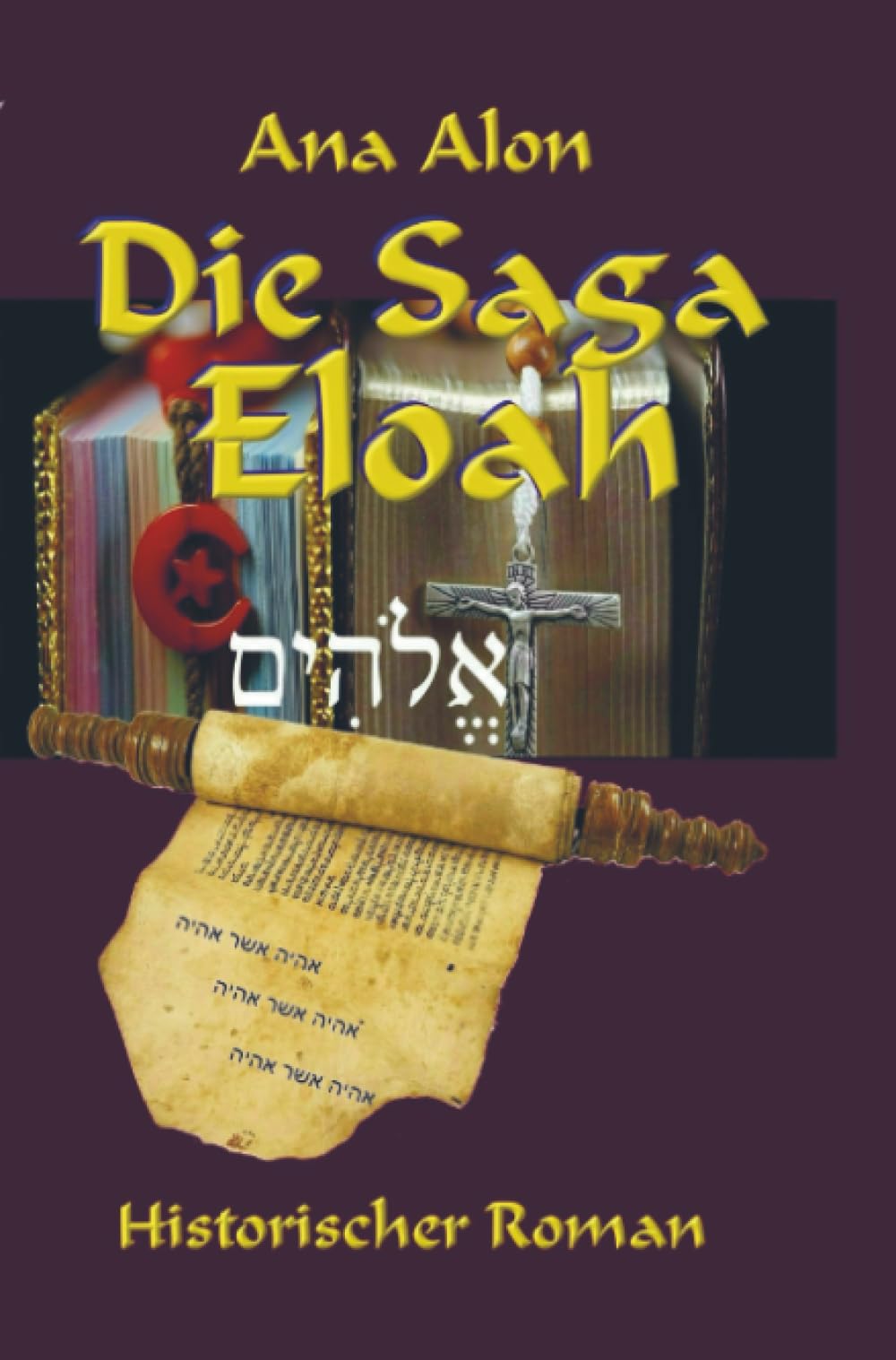 Die Saga Eloah: Ich bin, der ich bin!
