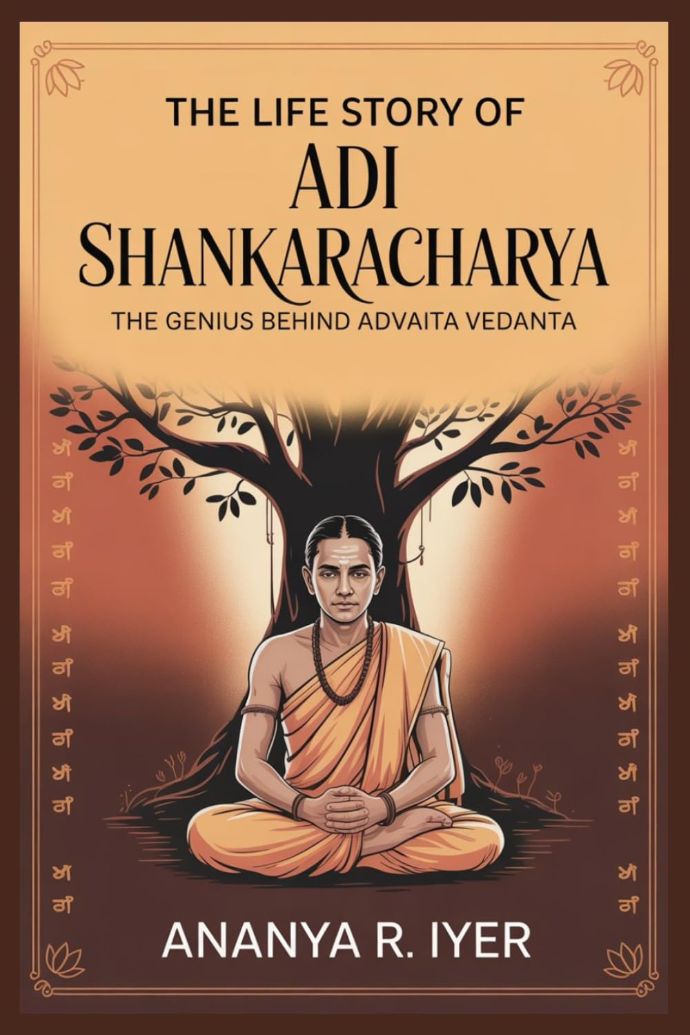 THE LIFE STORY OF ADI SHANKARACHARYA (Life Stories of Hindu Gods & Sages)