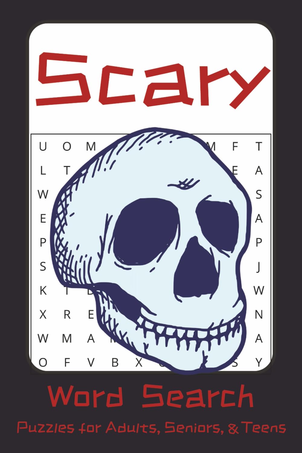 Scary Word Search: Word Searches with Easy to Read Print about Scary Things, The Unknown and Mysterious I 6x9 inches, 110 pages I 50+ Puzzles - Gifts ... or Paranormal Enthusiasts or for Leisure