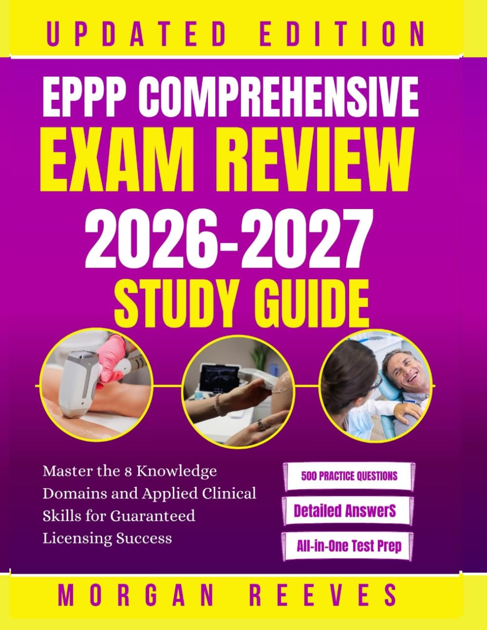 EPPP COMPREHENSIVE EXAM REVIEW 2026–2027 STUDY GUIDE: Master the 8 Knowledge Domains and Applied Clinical Skills for Guaranteed Licensing Success