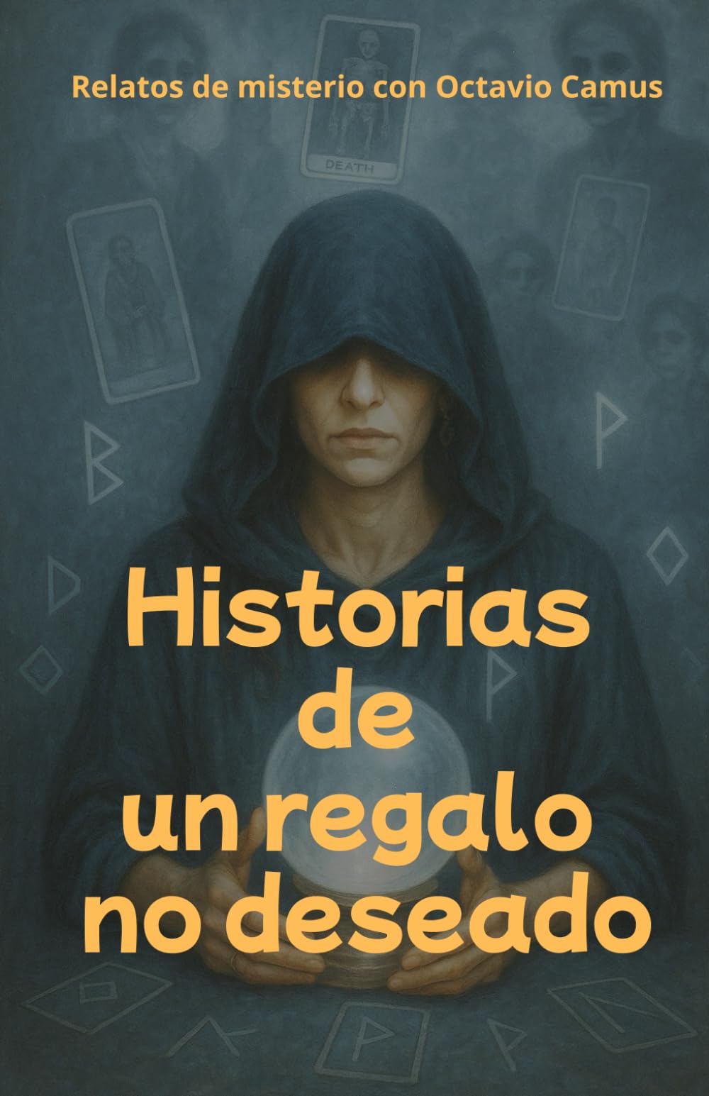 Historias de un regalo no deseado.: Relatos de misterio con Octavio Camus