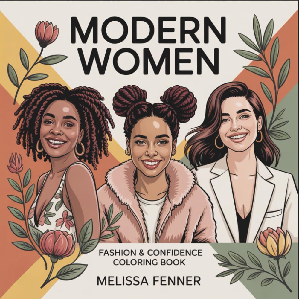 Modern Women: Fashion & Confidence Coloring Book - 50 Empowering Portraits of Stylish, Diverse Beautiful Black Women For Stress Relief and Relaxation