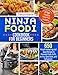 Ninja Foodi Cookbook for Beginners: 650 Mouth-Watering and Easy Recipes to Pressure Cook, Grill, Air Fry, Slow Cook, and Dehydrate | 28-Day Healthy Meal Plan Included (English Edition)