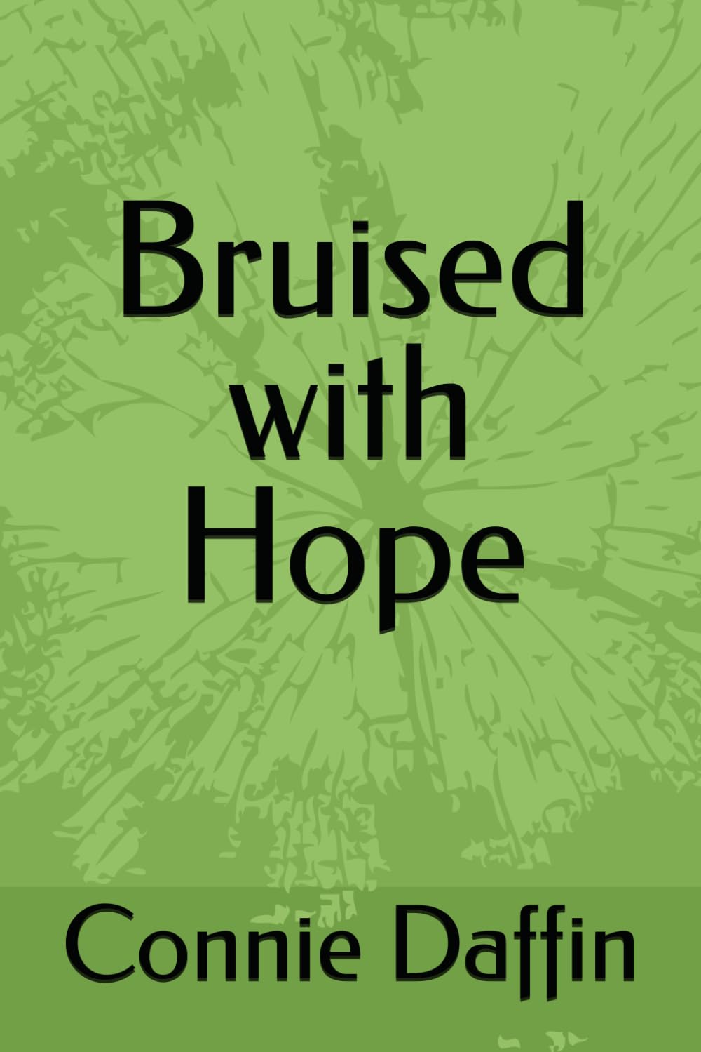 Bruised with Hope