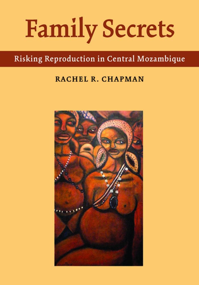 Buy Family Secrets: Risking Reproduction in Central Mozambique — BookShops.in