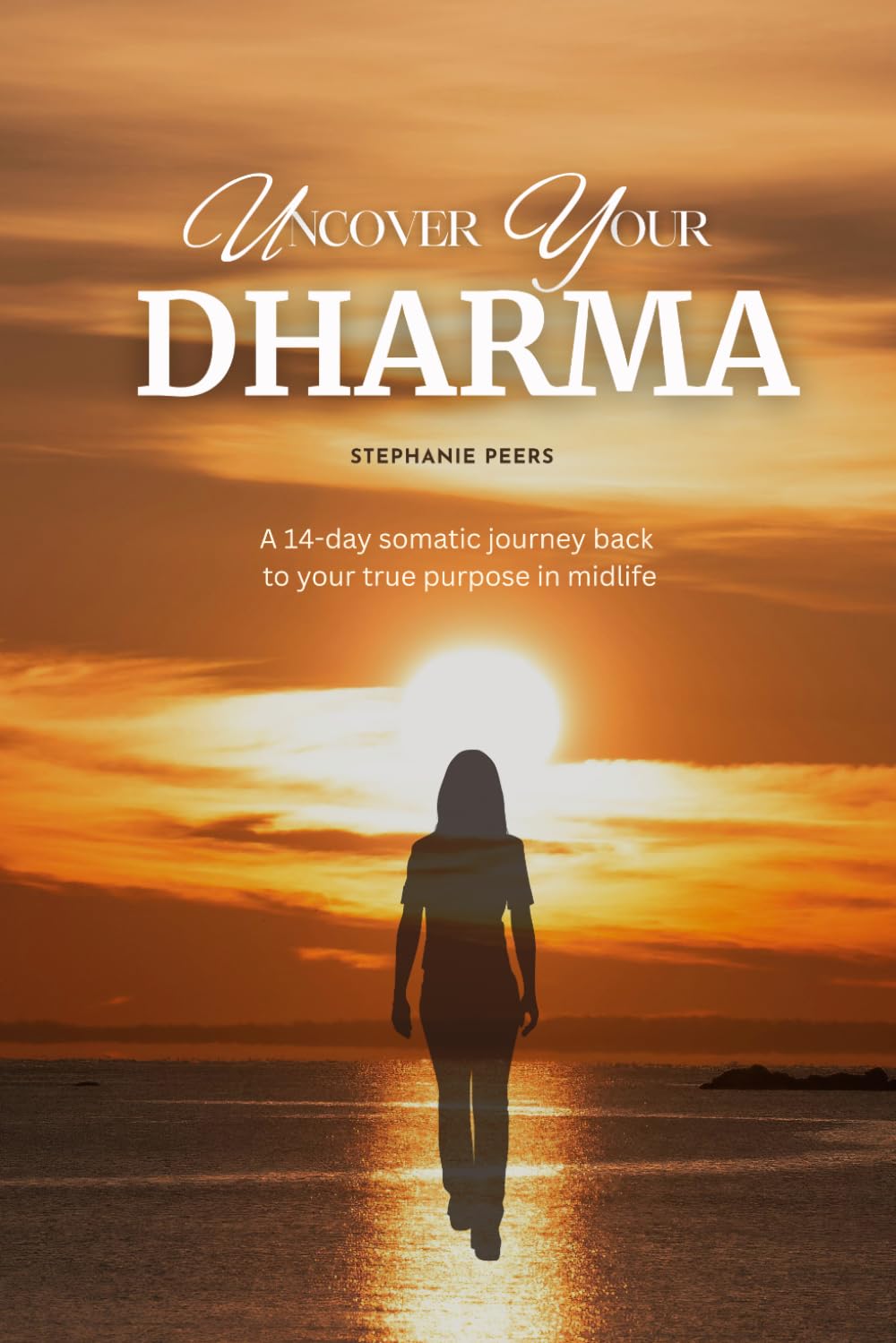 Uncover Your Dharma: A 14-day Somatic Journey Back to Your True Purpose in Midlife