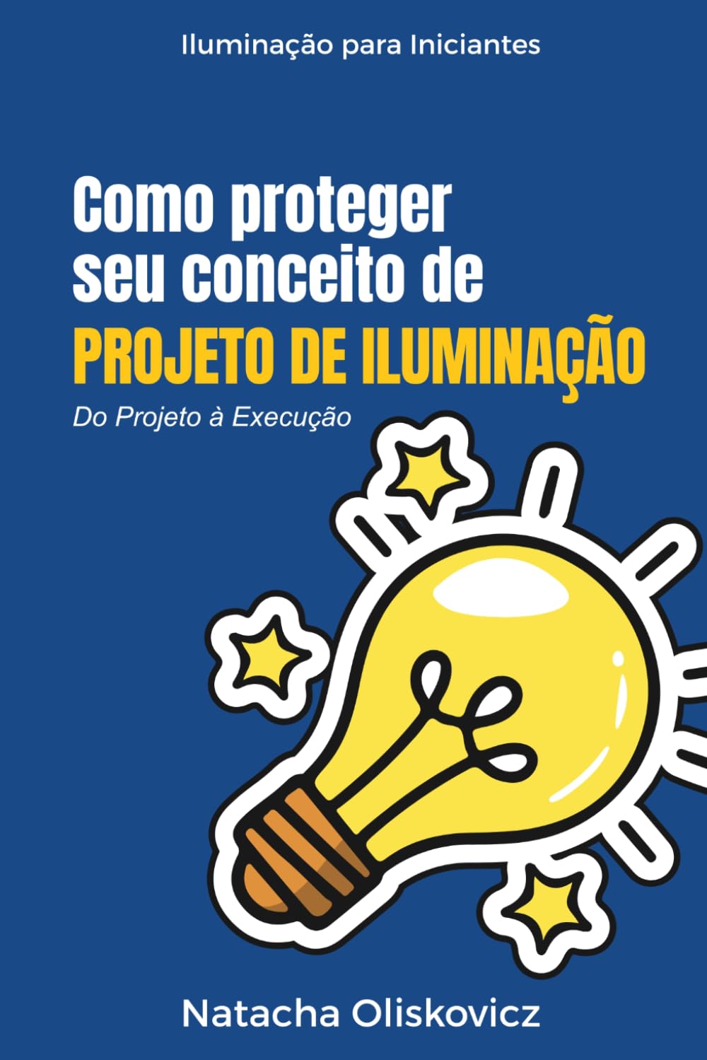 Como Proteger seu Conceito de Projeto de Iluminação: do projeto à execução