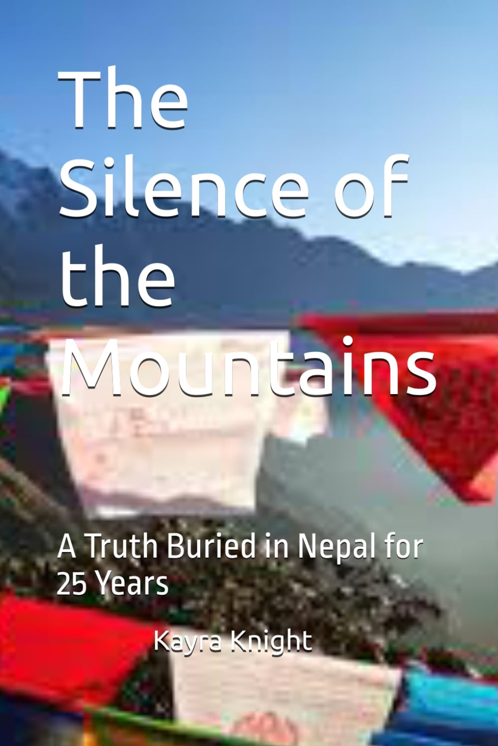 The Silence of the Mountains: A Truth Buried in Nepal for 25 Years