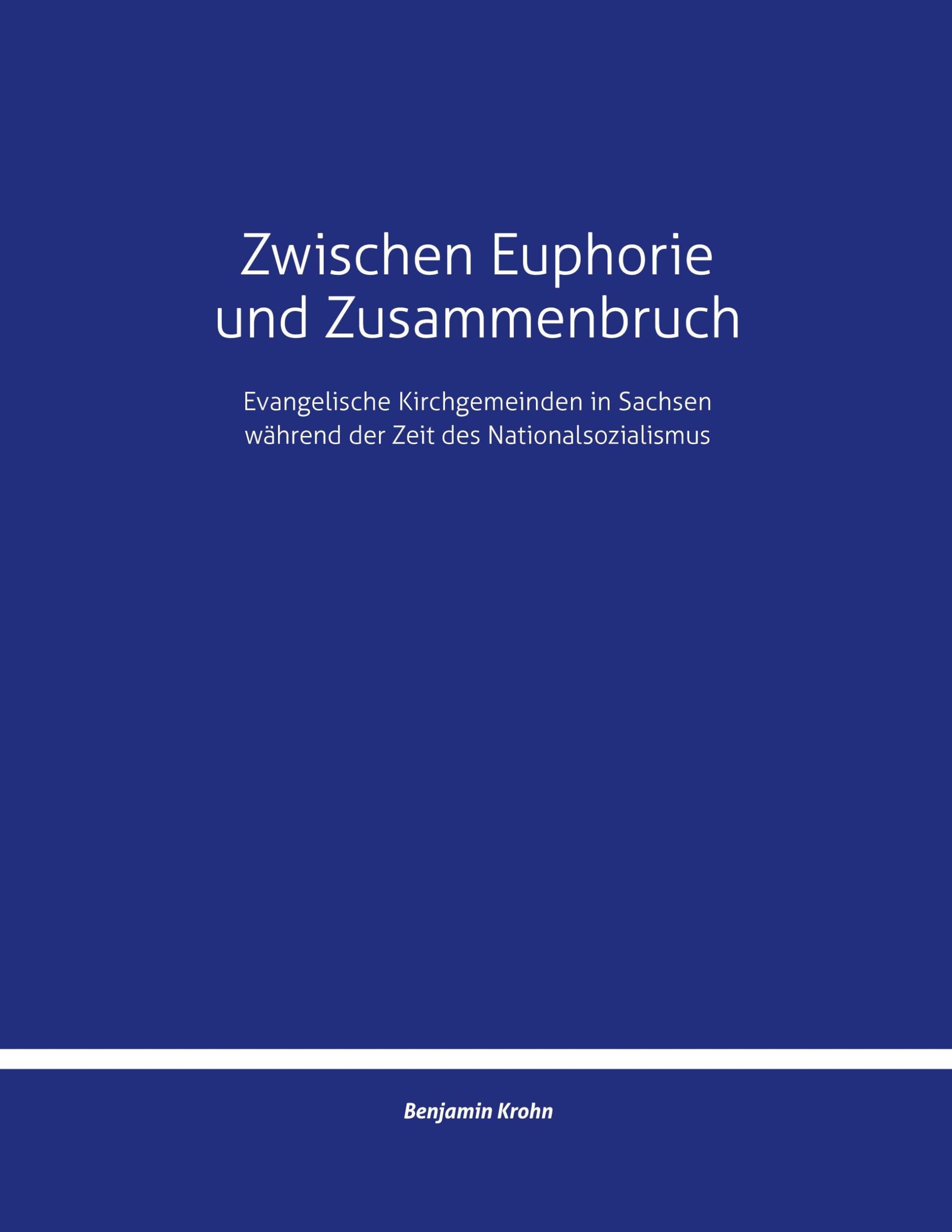 Zwischen Euphorie und Zusammenbruch: Evangelische Kirchgemeinden in Sachsen während der Zeit des Nationalsozialismus
