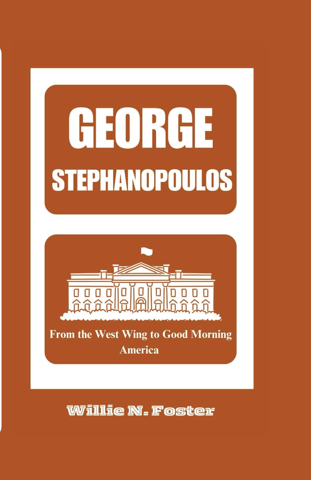 GEORGE STEPHANOPOULOS: From the West Wing to Good Morning America
