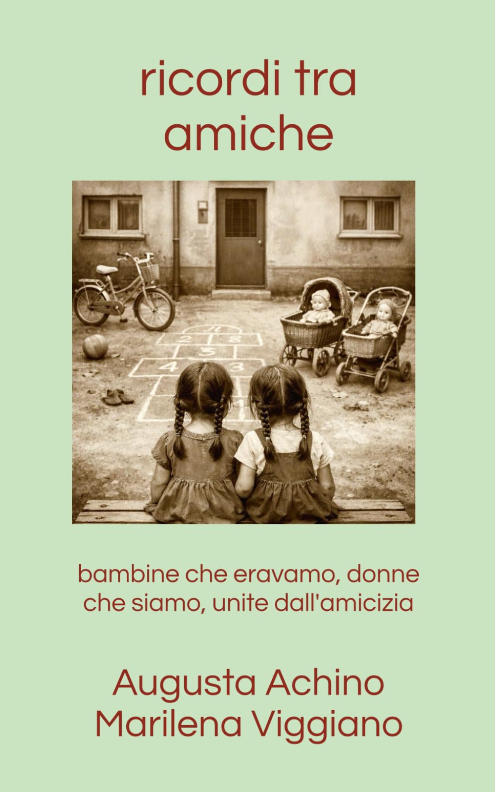 ricordi tra amiche: bambine che eravamo, donne che siamo, unite dall'amicizia