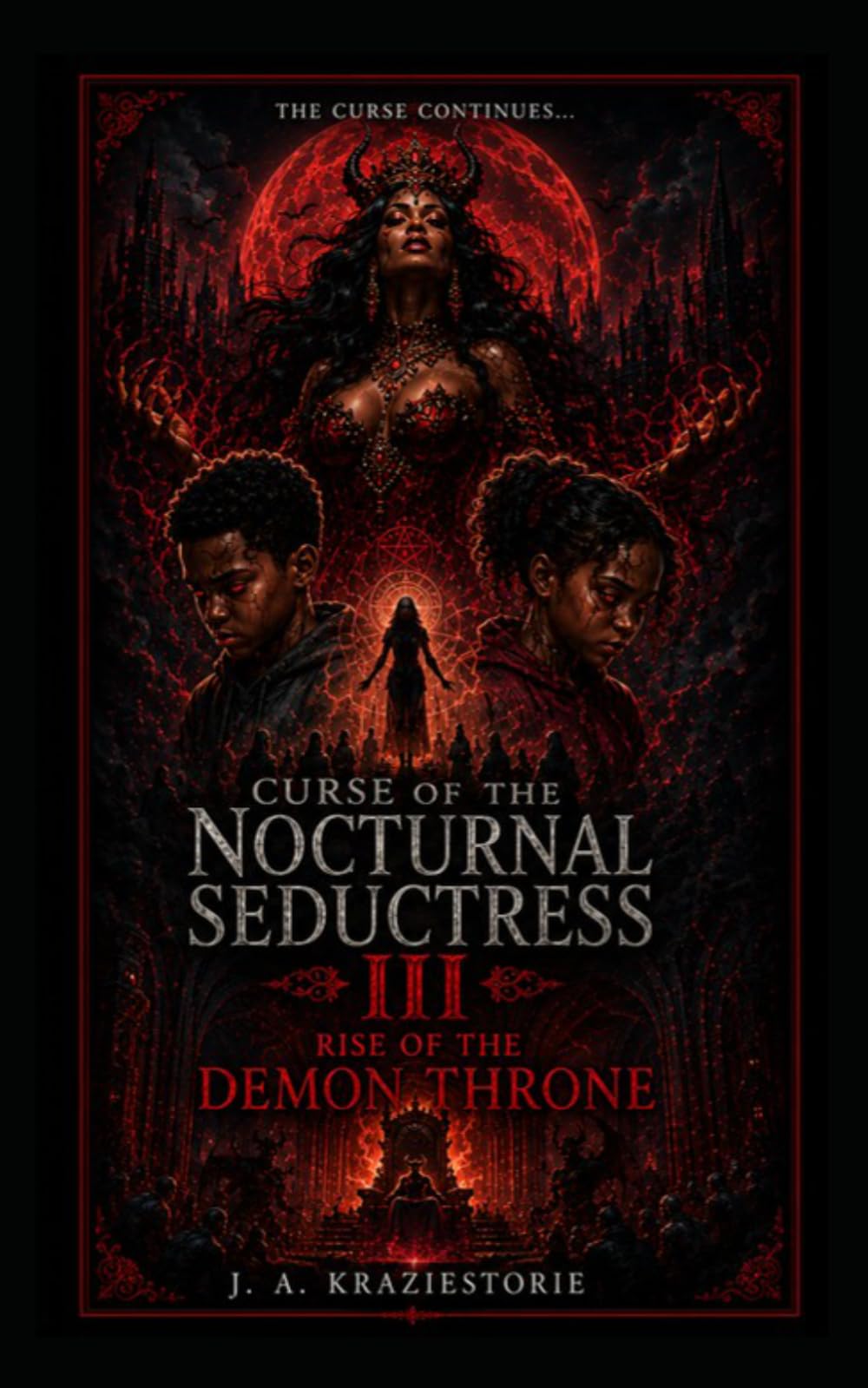 Curse of the Nocturnal Seductress III: RIse of the Demon Throne (Nocturnal Bliss Series)