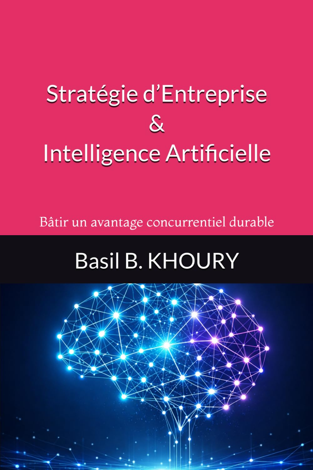 Stratégie d’Entreprise & Intelligence Artificielle: Bâtir un avantage concurrentiel durable