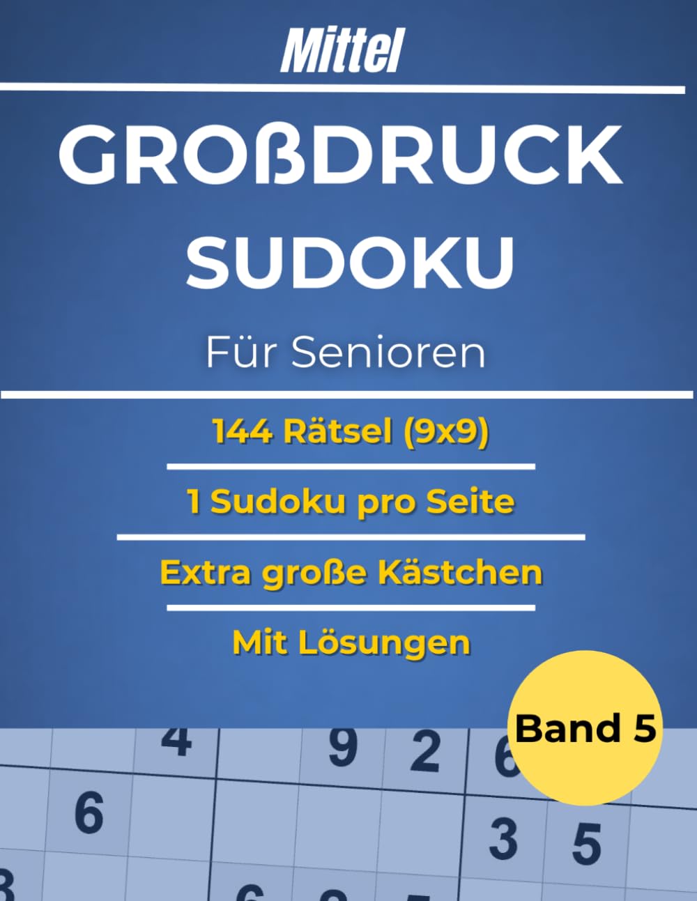 Sudoku Großdruck für Senioren – 144 Sudoku Rätsel MITTEL (9x9) | Rätselbuch| Gehirntraining, Logikrätsel & Denksport: 1 Sudoku pro Seite – Große ... Mit Lösungen (Großdruck Sudoku für Senioren)