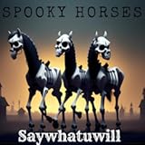 Saywhatuwill