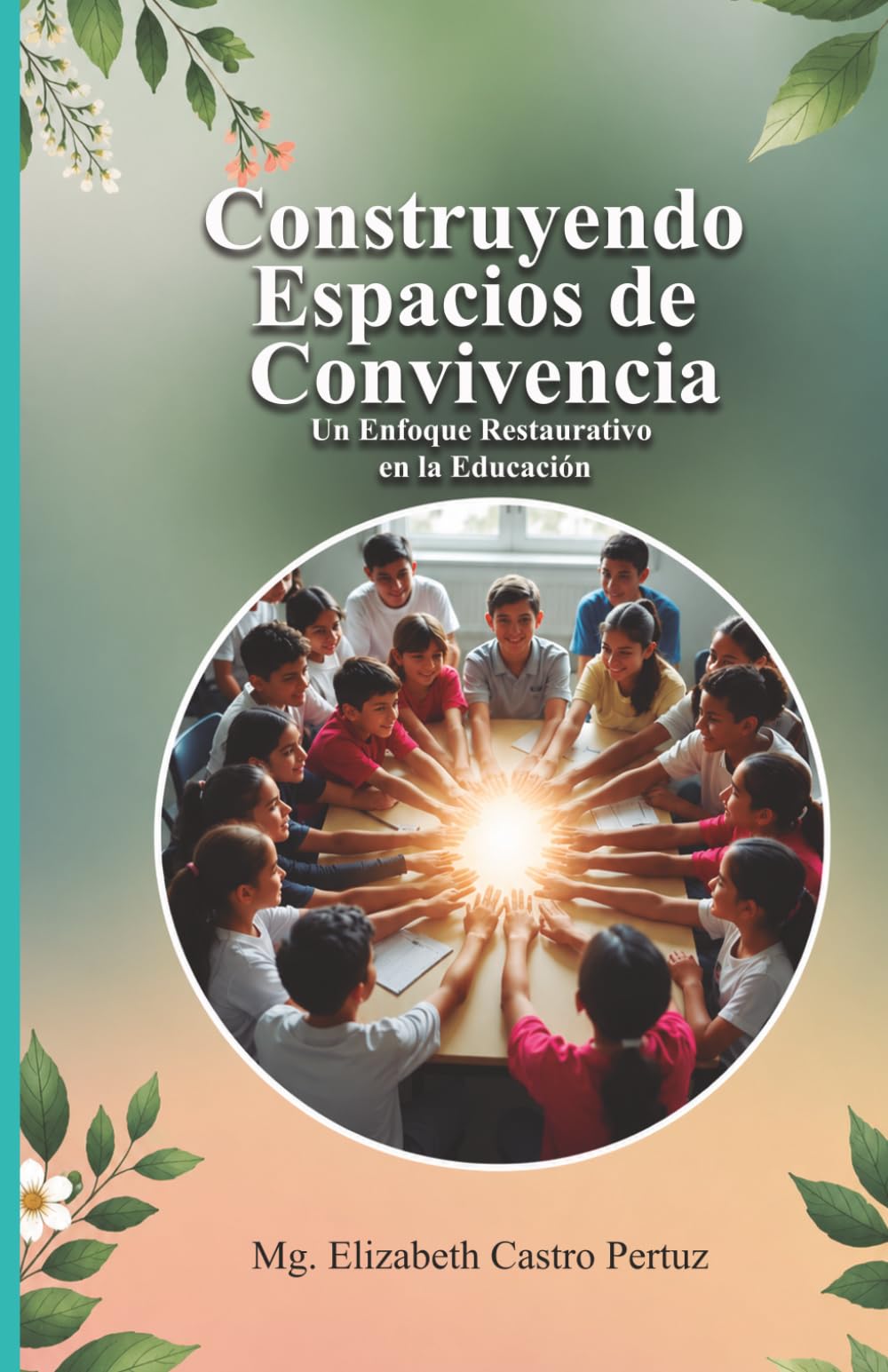 Construyendo Espacios de Convivencia: Un Enfoque Restaurativo en la Educación