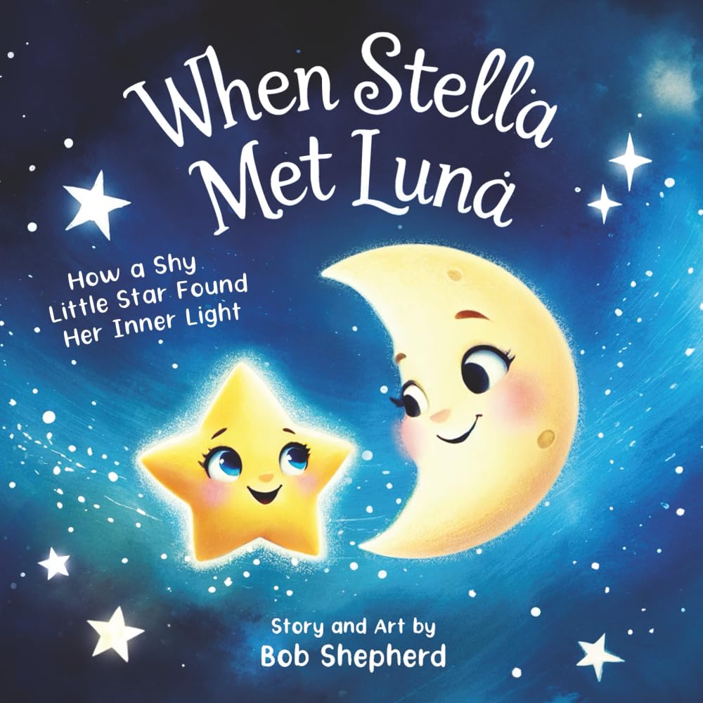 When Stella Met Luna: How a Shy Little Star Found Her Inner Light