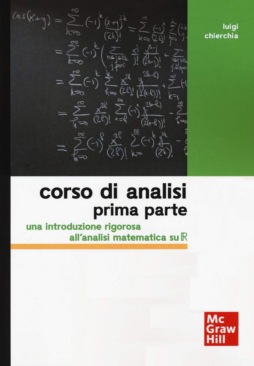 Corso Di Analisi. Prima Parte. Una Introduzione Rigorosa All'analisi Matematica Su R - 4
