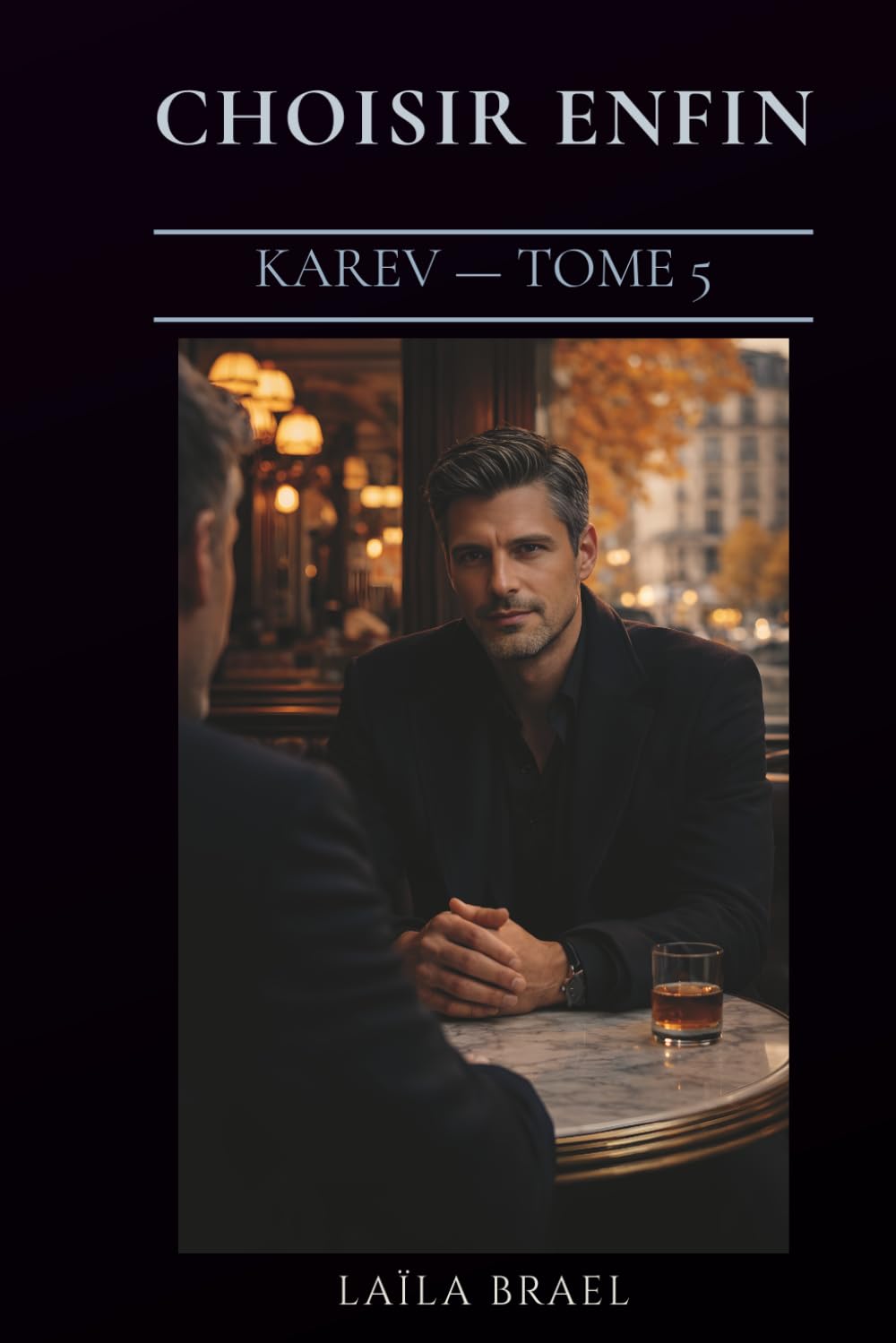 CHOISIR ENFIN: Romance sombre — saga complète — happy end — Série Karev tome 5