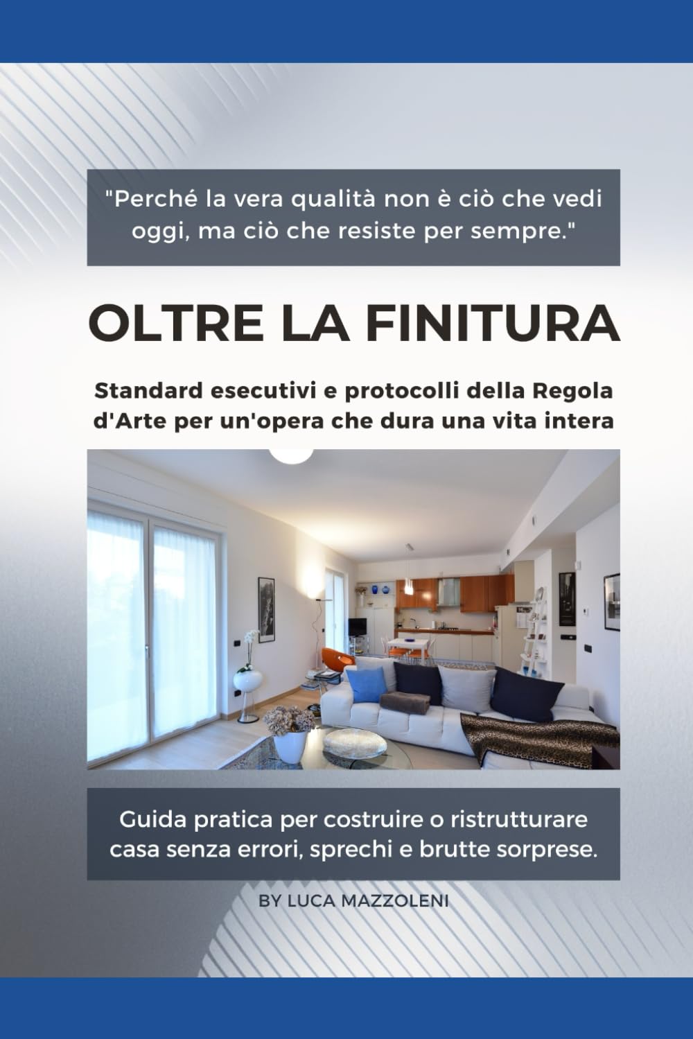 OLTRE LA FINITURA: Standard esecutivi e protocolli della Regola d'Arte per un'opera che dura una vita intera