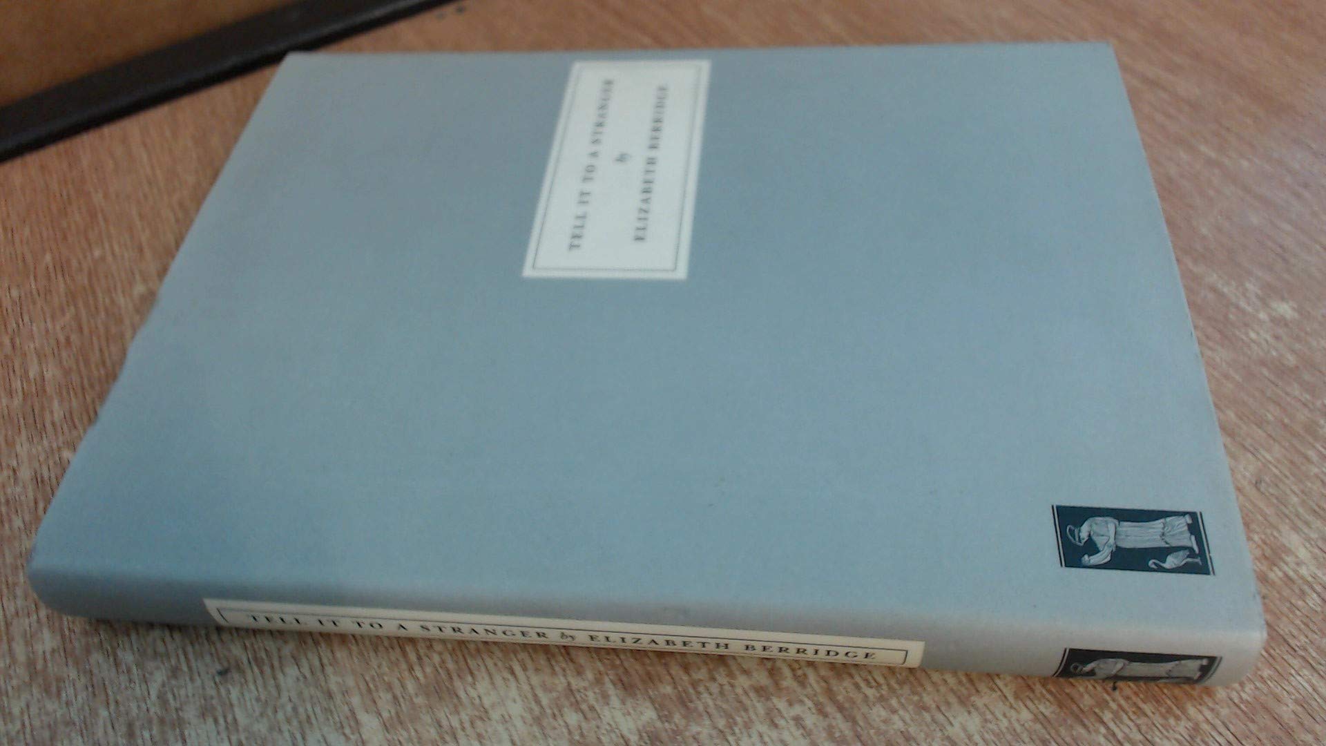 Tell it to a Stranger: Stories from the 1940s by Elizabeth Berridge PAPERBACK