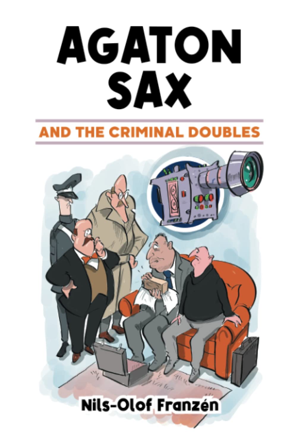 Agaton Sax and the Criminal Doubles: 1 (Agaton Sax Premium Colour Paperback Collection)