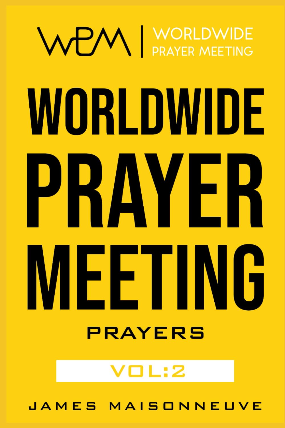 Worldwide Prayer Meeting Prayers: Vol. 2