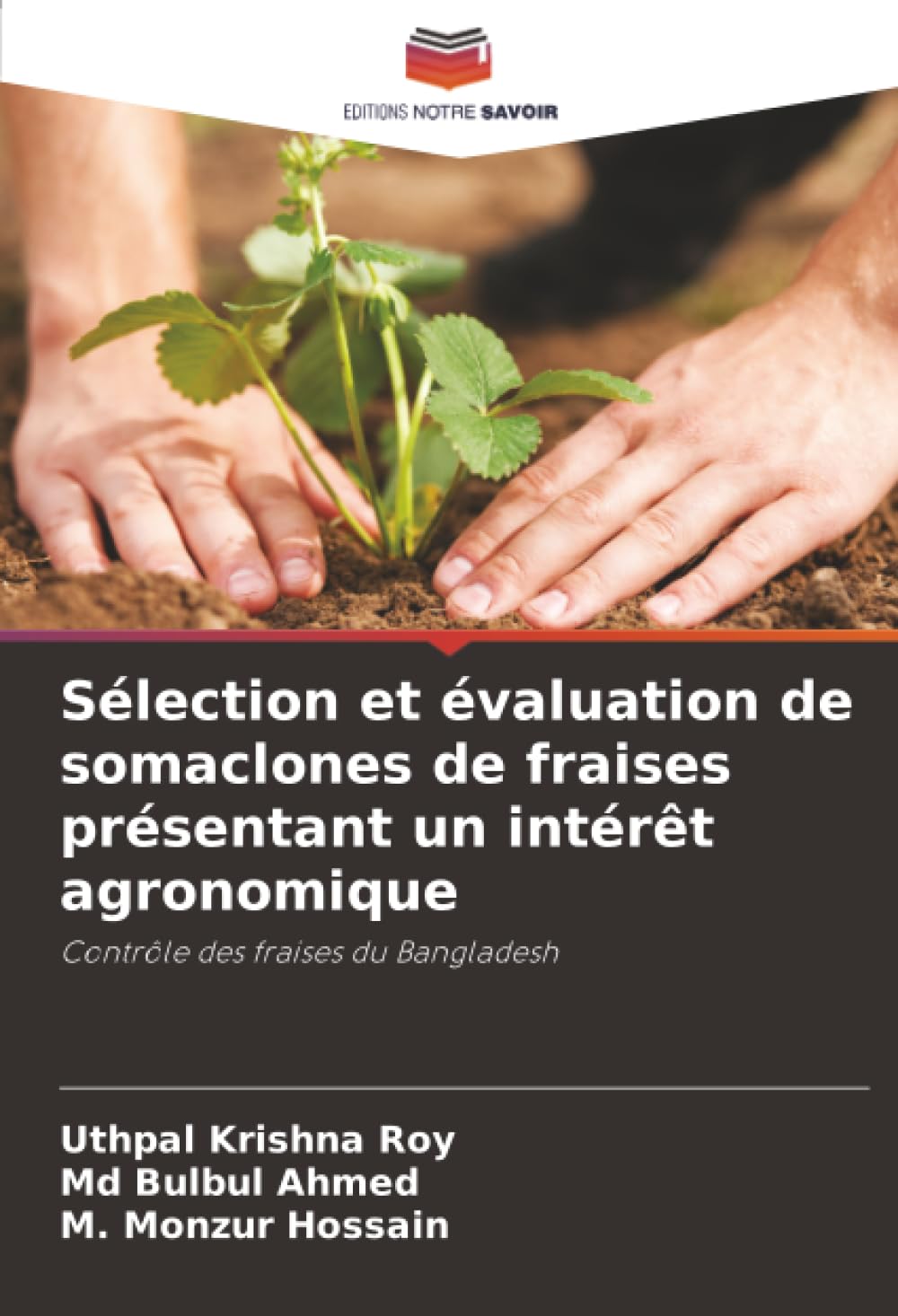Sélection et évaluation de somaclones de fraises présentant un intérêt agronomique: Contrôle des fraises du Bangladesh