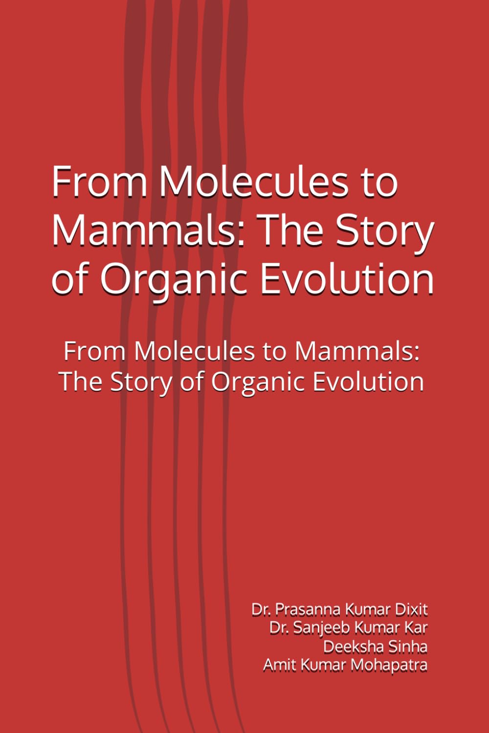 From Molecules to Mammals: The Story of Organic Evolution: From Molecules to Mammals: The Story of Organic Evolution