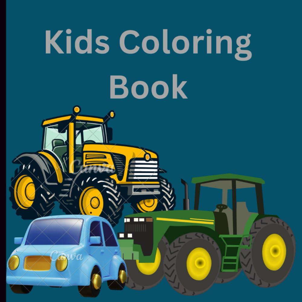 Trucks Coloring Book for Kids: Tractors, Trains, Trucks, Ships, Motorcycles, Busses, Airplanes, Monster trucks, coloring pages for kids ages 2-6