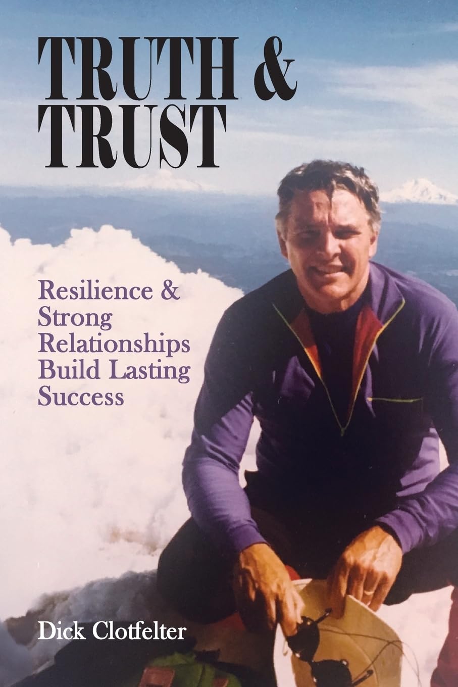 Truth & Trust: Resilience & Strong Relationships Build Lasting Success