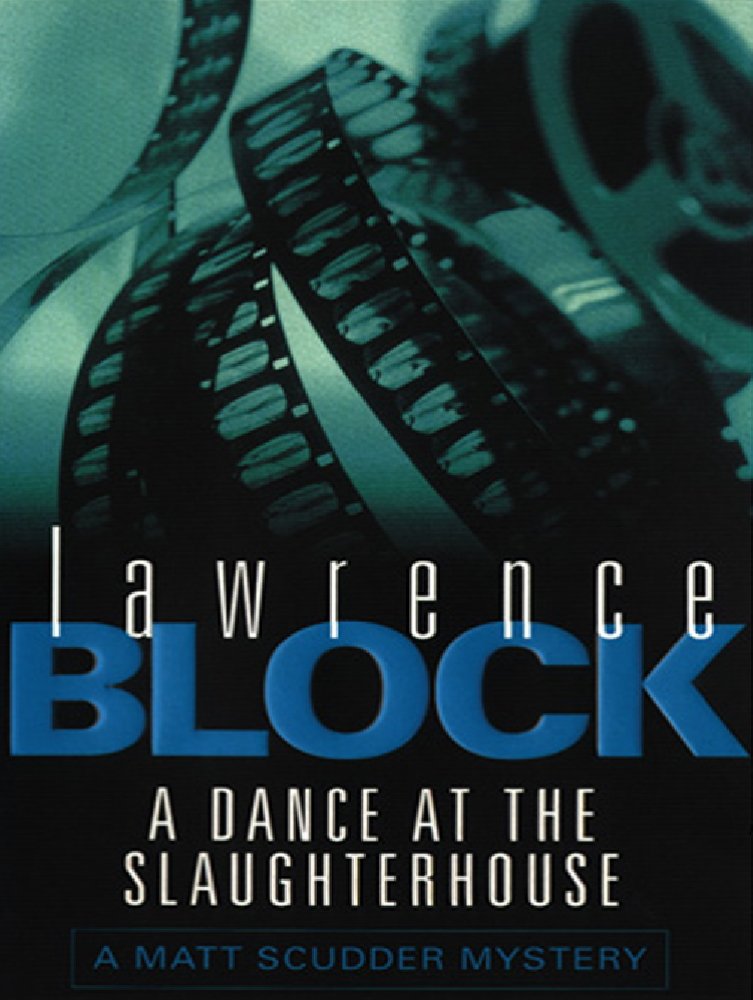 A Dance At The Slaughterhouse (Matthew Scudder Book 9)