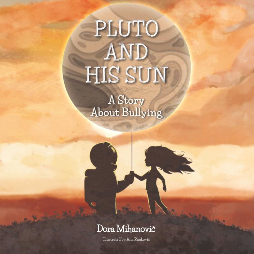 Pluto and His Sun: The Story about Bullying (Tough Topics for Tiny Humans)