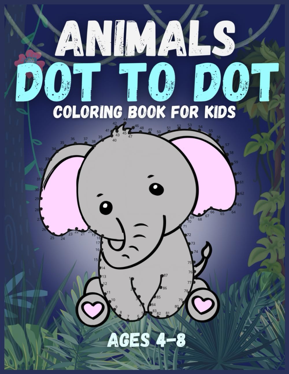 Animals Dot To Dot Coloring Book For Kids Ages 4-8: Activity Book for Learning | Easy and Simple Connect the Dots | Learn Numbers with FunLion