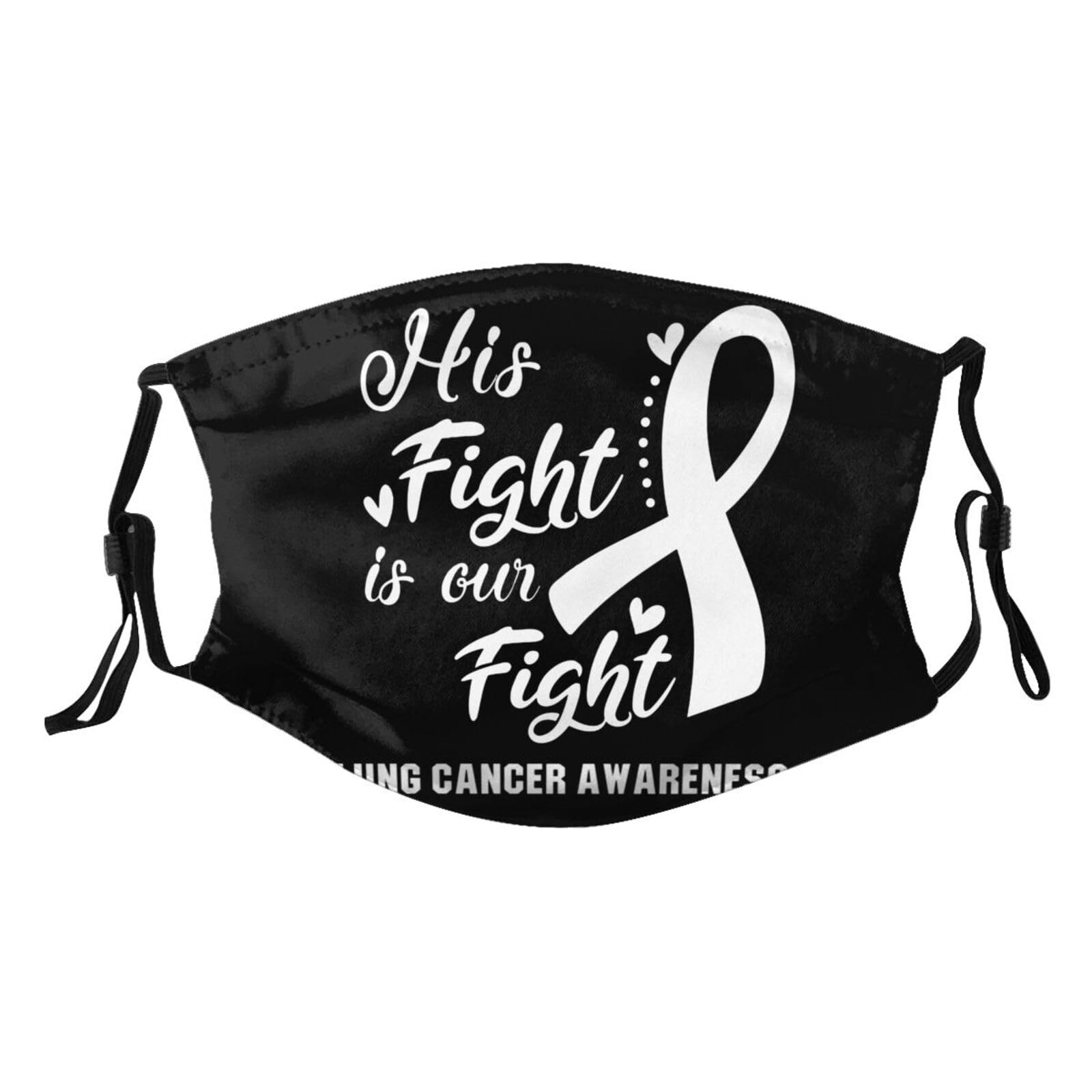 His Fight is Our Fight Lung Cancer Awareness Adult Dust Mask Adjustable Dust Face with 2 Filter