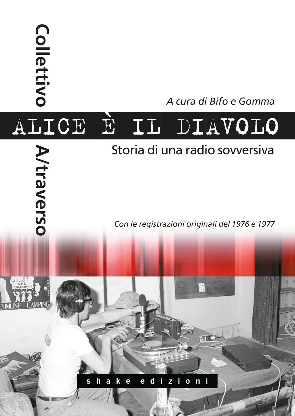 Alice è Il Diavolo. Storia Di Una Radio Sovversiva - 4