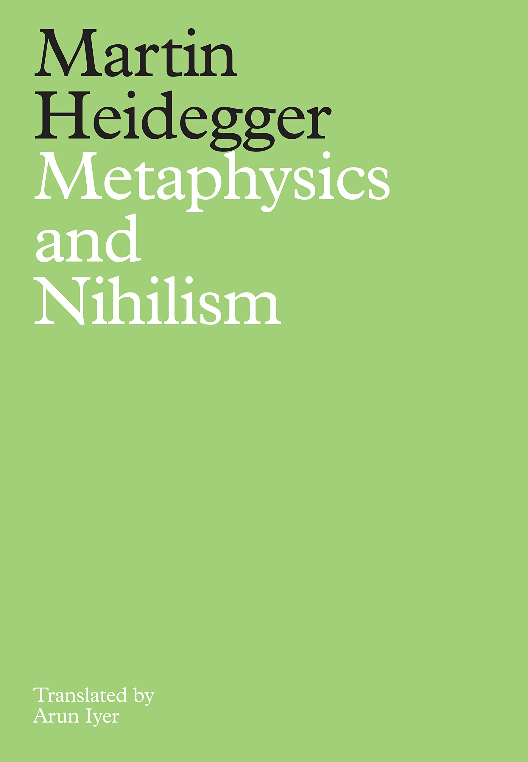 Metaphysics and Nihilism : 1 - the Overcoming of Metaphysics 2 - the Essence ...