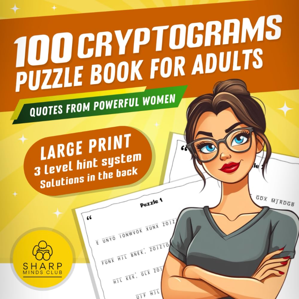 100 Cryptograms Puzzle Book for Adults and Teens: Quotes from Powerful Women: Sharp Minds Club (Sharp Minds Club Cryptogram Puzzle Books)