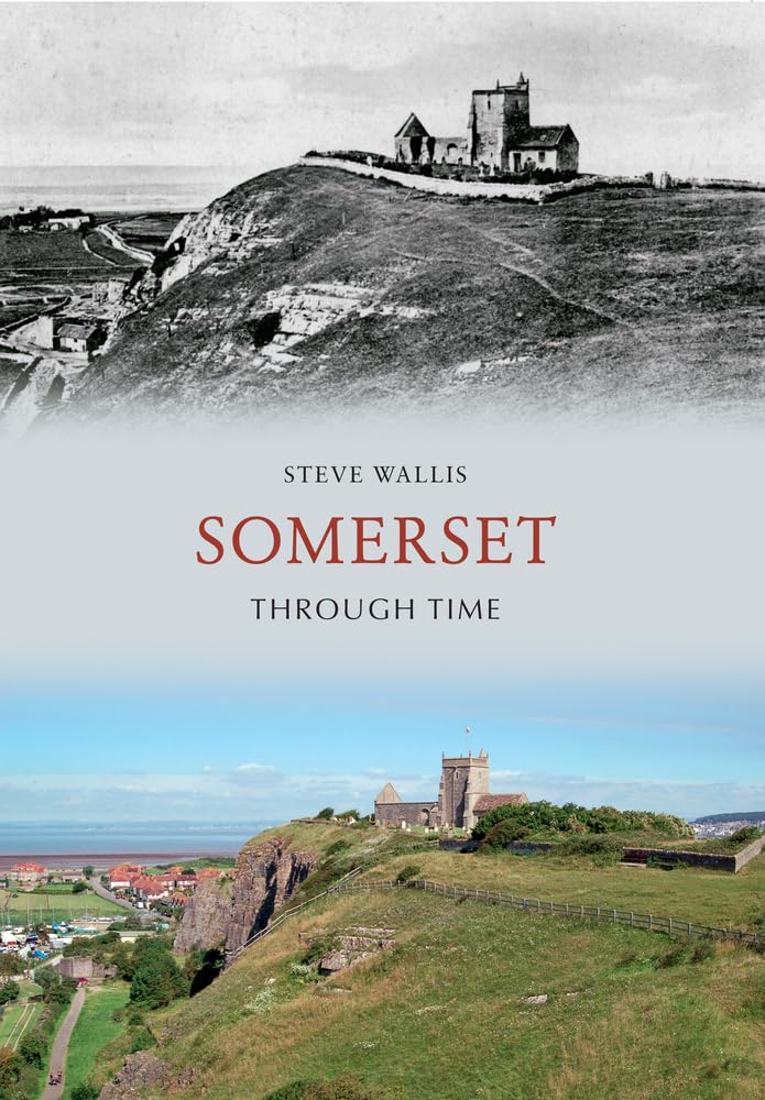 Somerset Through Time,Steve Wallis