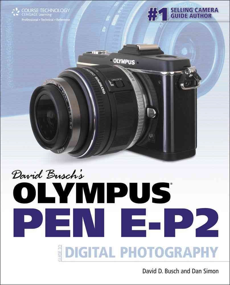 Buy David Busch's Olympus Pen E-P2: Guide to Digital Photography — BookShops.in