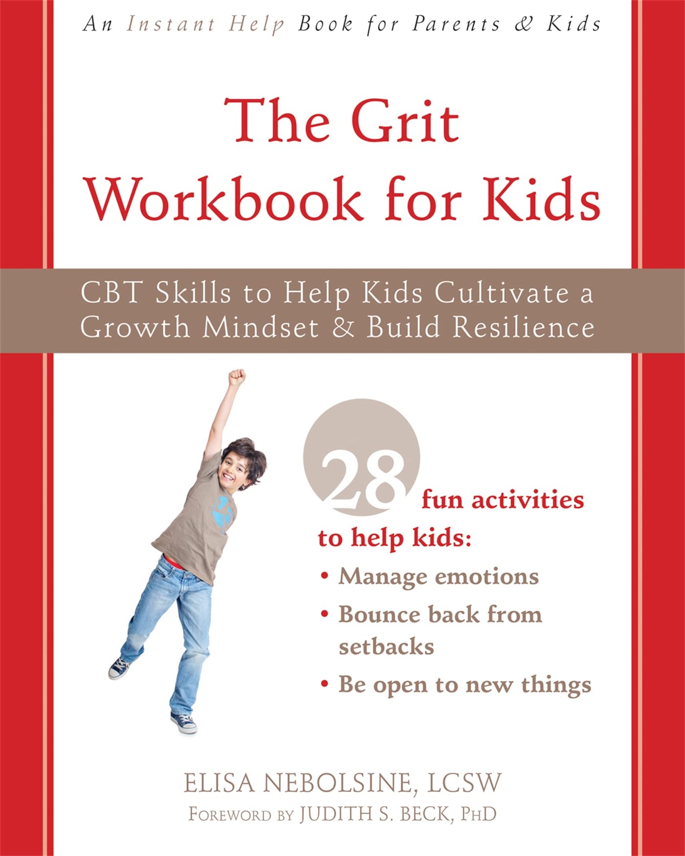 Instant Help Publications The Grit Workbook for Kids: CBT Skills to Kids Cultivate a Growth Mindset and Build Resilience