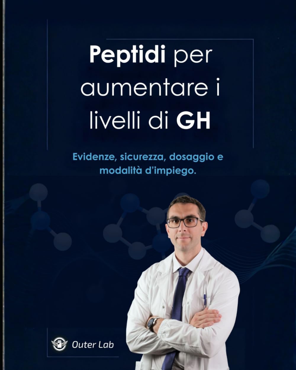 PEPTIDI PER AUMENTARE I LIVELLI DI GH: Tutto ciò che devi conoscere: evidenze, sicurezza, dosaggio e modalità d'impiego