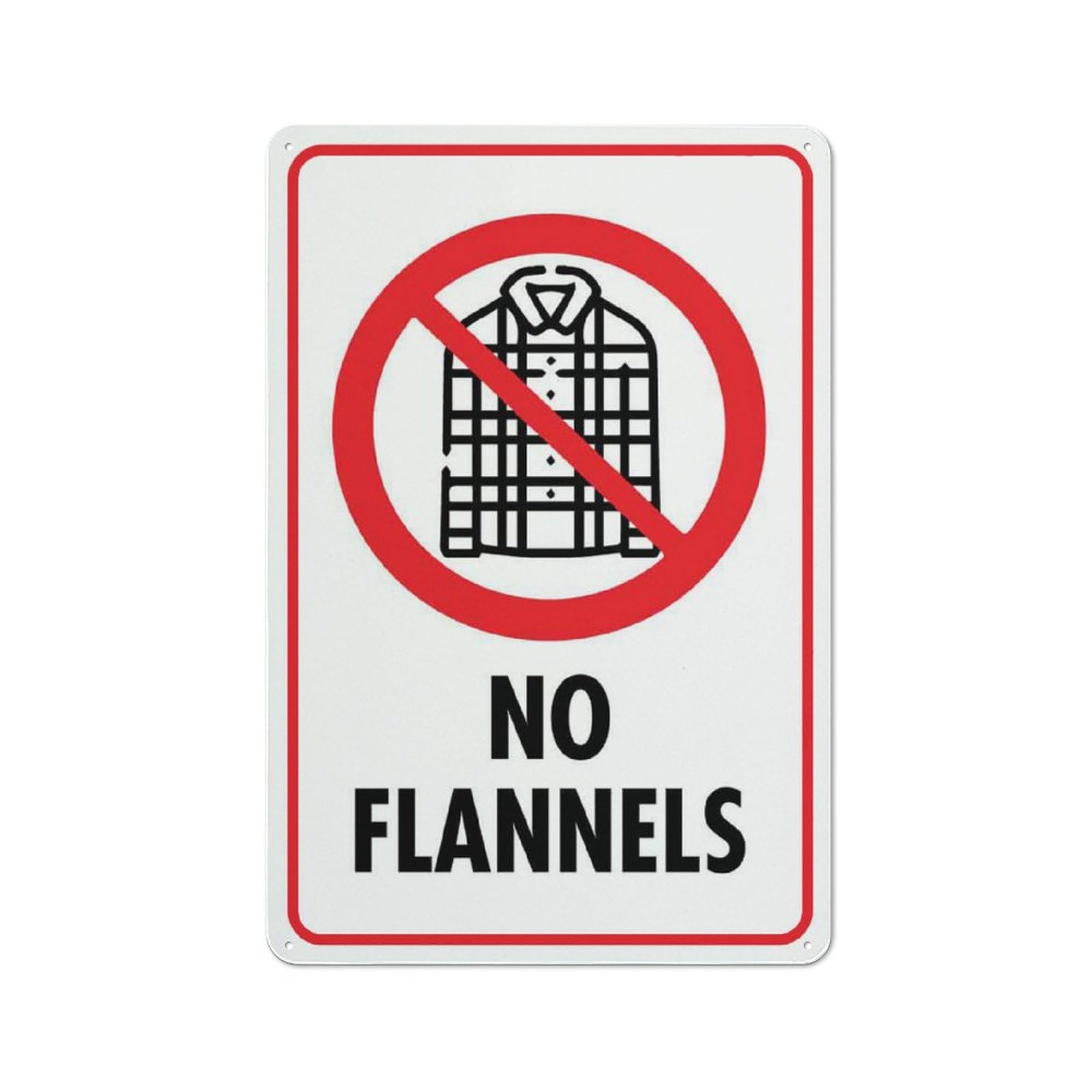 No Flannels Sign Outdoor Signs Aluminum 12X8 Inch Uv Ink Printed For House And Business