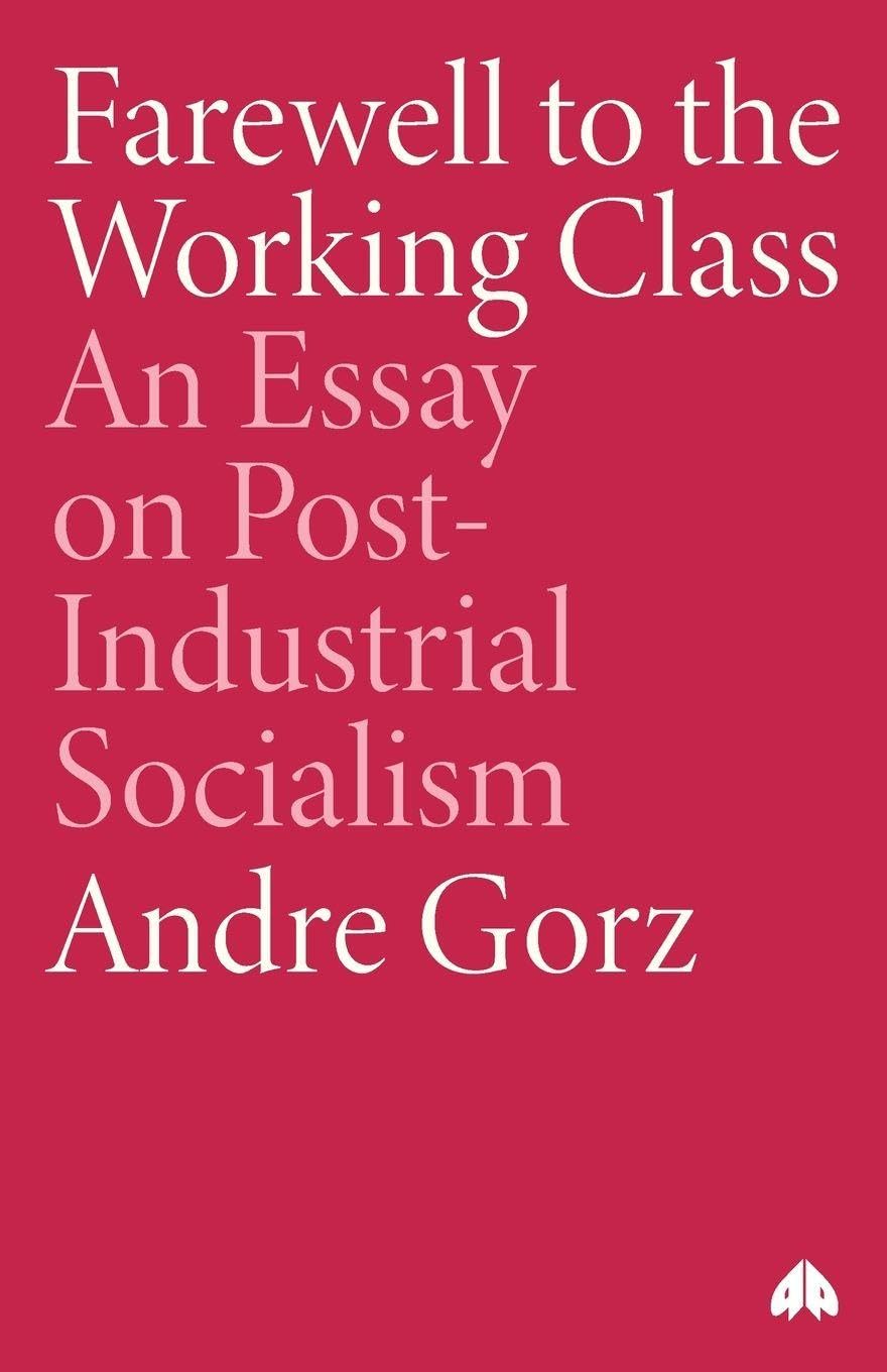 Farewell to the Working Class by Andre Gorz - 9780861043644