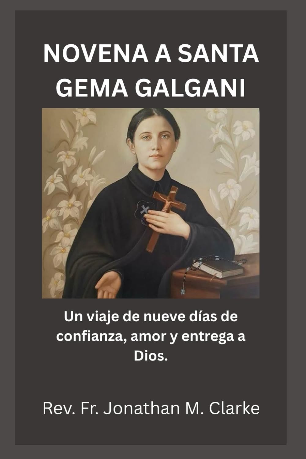NOVENA A SANTA GEMA GALGANI: Un viaje de nueve días de confianza, amor y entrega a Dios